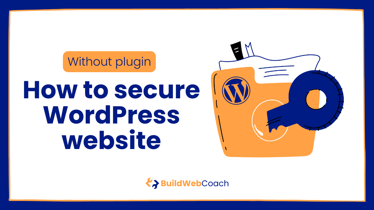 How to Secure WordPress Site Without Plugin: 18 Effective Tips